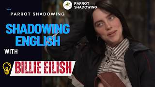 Shadowing English with Billie Eilish | American Accent | English learning Exercises