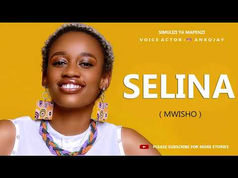 SELINA: part 2 ( MWISHO )