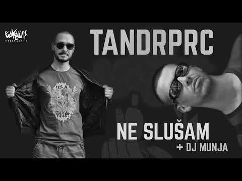 TANDRPRC - Ne Slušam (ft. DJ MUNjA)