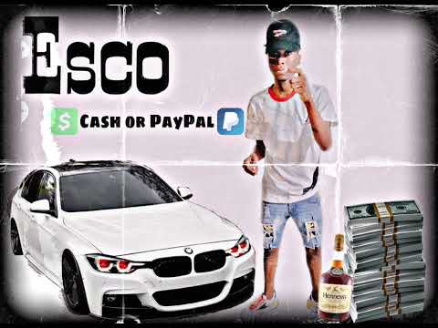 Esco - cashapp or PayPal (official audio)