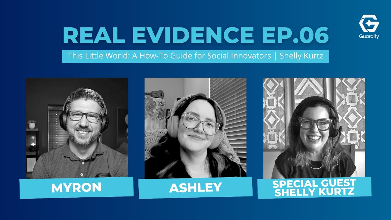 This Little World: A How-To Guide for Social Innovators | Real Evidence Podcast | Episode 6