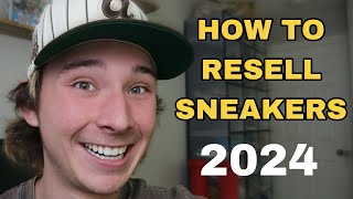 How To Resell Sneakers In 2024 (Complete Guide)
