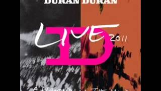 Duran Duran - A View To A Kill (A Diamond In The Mind 2011)