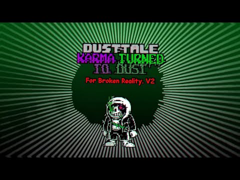 Dusttale: Karma Turned To Dust - For Broken Reality [v2]