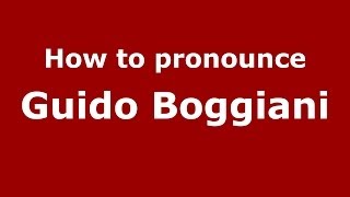 How to pronounce Guido Boggiani