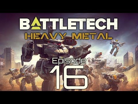 BattleTech | Heavy Metal | Episode 16