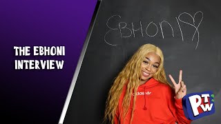 EBHONI INTERVIEW (PUSHTHEWALL)