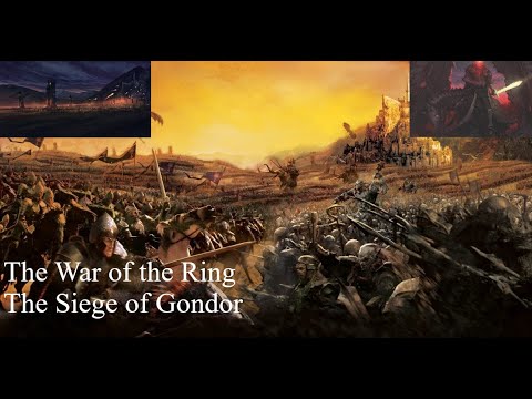 The War of the Ring - The Siege of Gondor