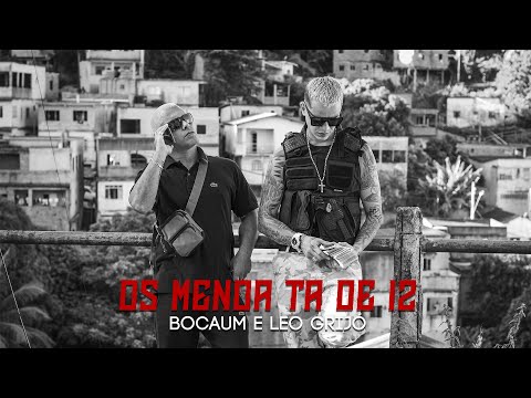 BOCAUM E LEO GRIJÓ - OS MENOR TA DE 12
