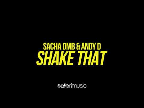 OUT NOW!! | Sacha DMB & Andy D - Shake That (Original Mix)