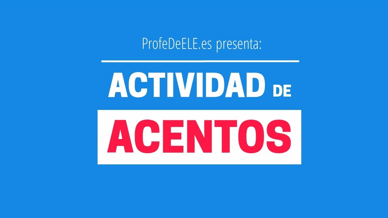 Actividad de acentuación - Palabras con y sin acentos en español