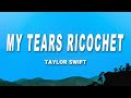 Taylor Swift My Tears Ricochet Lyrics