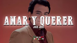 José José - Amar y Querer (Letra/Lyrics)