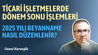 TİCARİ İŞLETMELERDE DÖNEM SONU/MAHSUP-İADE İŞLEMLERİ YILLIK GELİR VERGİSİ BEYANN