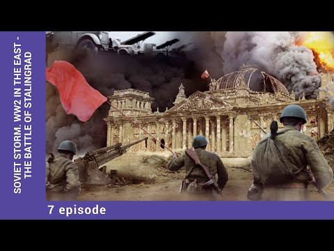 Soviet Storm. WW2 in the East - The Battle of Stalingrad. Episode 7. StarMedia. English Dubbing