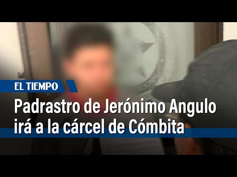 Caso Jerónimo Angulo: su padrastro y principal sospechoso irá a la cárcel de Cómbita | El Tiempo