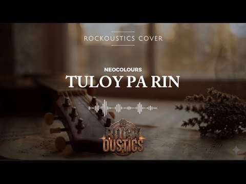 Tuloy Pa Rin - Neocolours (Acoustic Rock Cover)