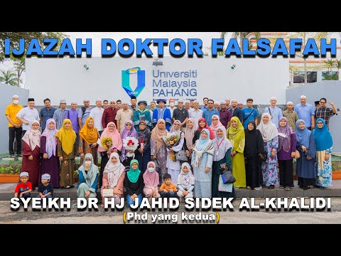 Penganugerahan IJAZAH DOKTOR FALSAFAH Kepada SYEIKH DR HJ JAHID SIDEK AL-KHALIDI Phd yang kedua