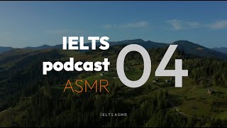 IELTS ASMR Podcast #04 - Luyện nghe thụ động | Phụ đề Anh & Việt