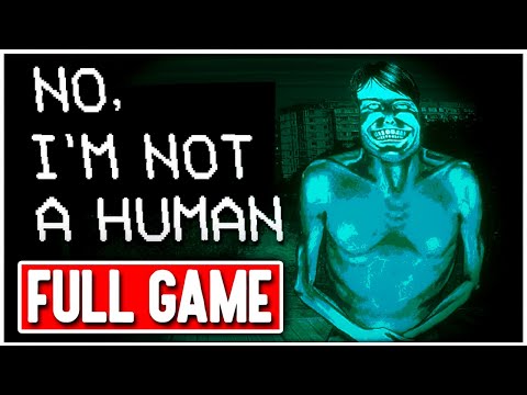 NO, I'M NOT A HUMAN Gameplay Walkthrough FULL GAME - No Commentary + ENDING
