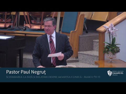 17.01.21 AM | P. Negruț "Schimbarea la față și relatări despre moartea clinică" - Marcu 9:1-13