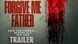 FORGIVE ME FATHER Official Trailer (2024) UK Revenge thriller