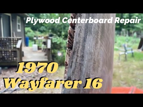 Repairing a plywood centerboard on Juliet, a 1970 Wayfarer 16