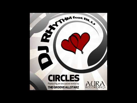 DJ Rhythm Feat. Blu - Circles (Rhythm's Original Mix)