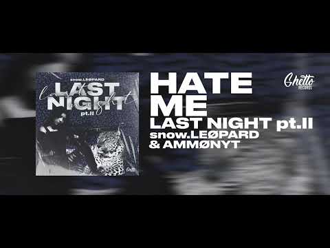 snow.LEØPARD & AMMØNYT - Hate Me