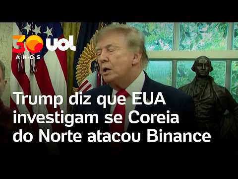 Trump diz que EUA investigam se ataque hacker à Binance foi obra da Coreia do Norte; vídeo