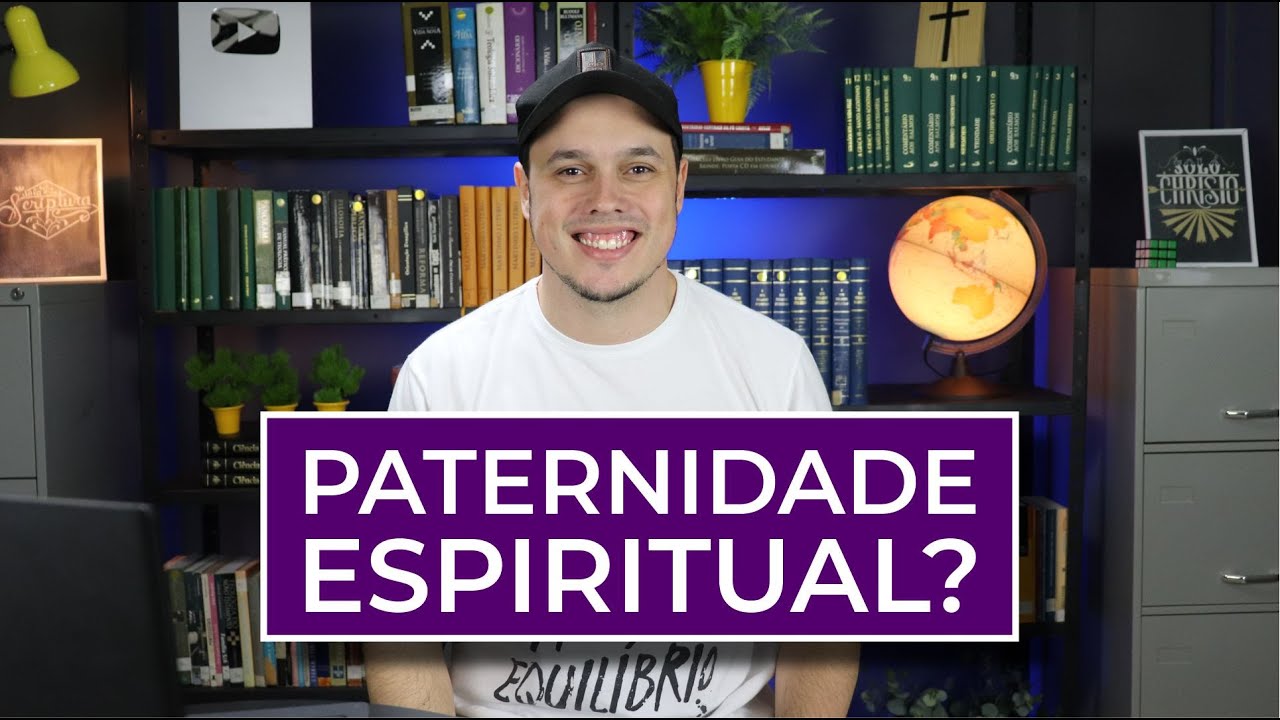 Paternidade Espiritual é Bíblico?