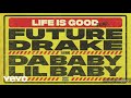 Future Life Is Good Remix Extended Version Ft Dababy Lil Baby Drake