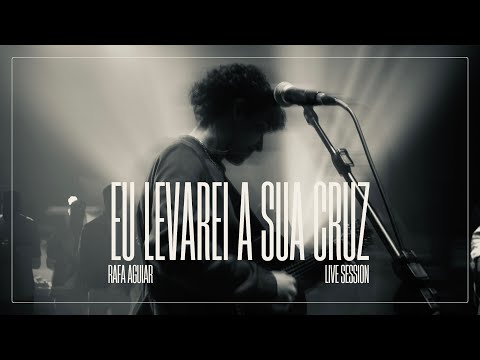 Eu Levarei A Sua Cruz - Rafa Aguiar