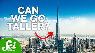 SciShow - How Tall Can Skyscrapers Get?