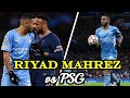 Riyad Mahrez vs PSG  UCL Home 1080i HD 😱🔥