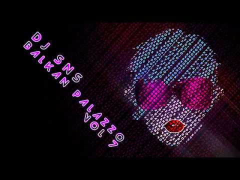 DJ SNS BALKAN PALAZZO VOL.7