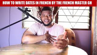 HOW TO WRITE DATES IN FRENCH PART 1 -THE FRENCH MASTER GH