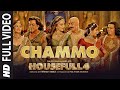 Full Video: CHAMMO | Housefull 4 |Akshay Kumar,Riteish D,Bobby D,Kriti S,Pooja H,Kriti K |Sohail Sen