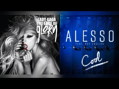 Lady Gaga, Alesso, Roy English - Edge of Cool Glory (Mashup)