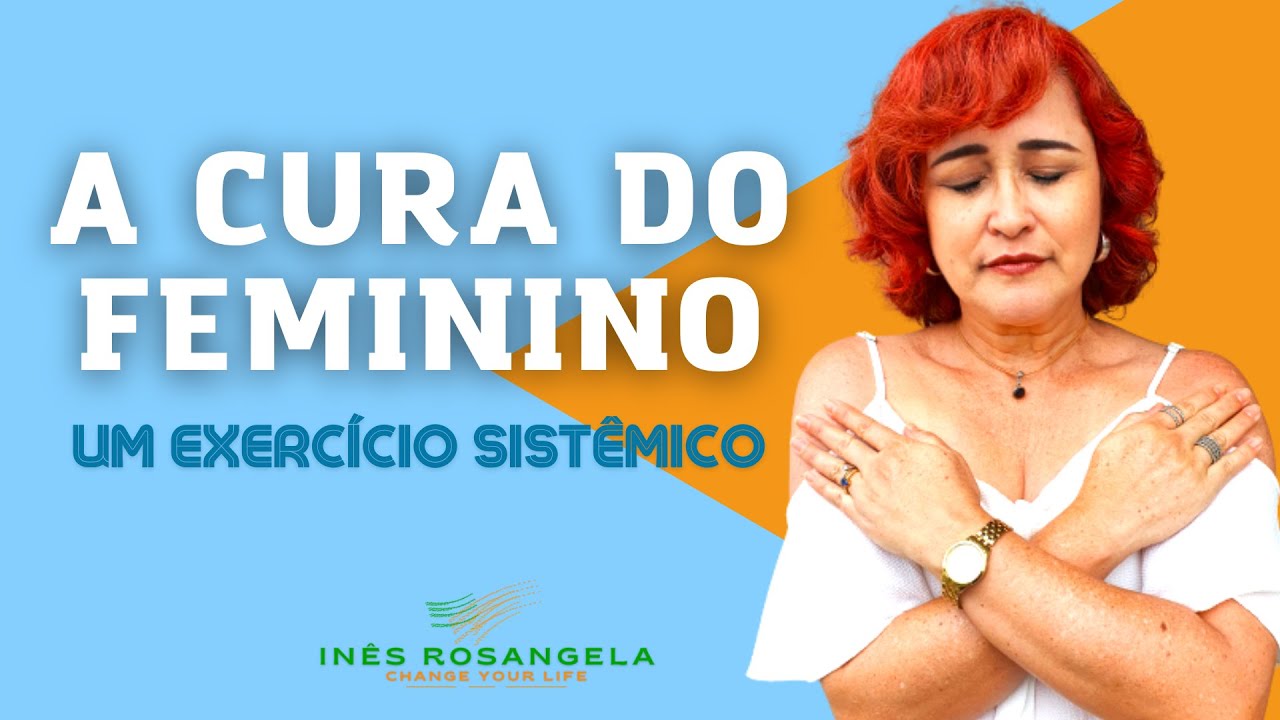 A Cura do Feminino - um exercício sistêmico