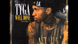 Tyga Diced  Pineapples (Freestyle) Well Done 3 Mixtape
