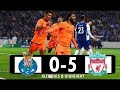 Porto vs Liverpool 0-5 All Goals & Highlights Extended 2018