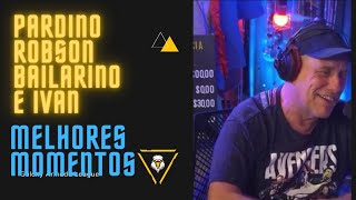 MELHORES MOMENTOS- ( PARDINO,ROBSON BAILARINO E IVAN)
