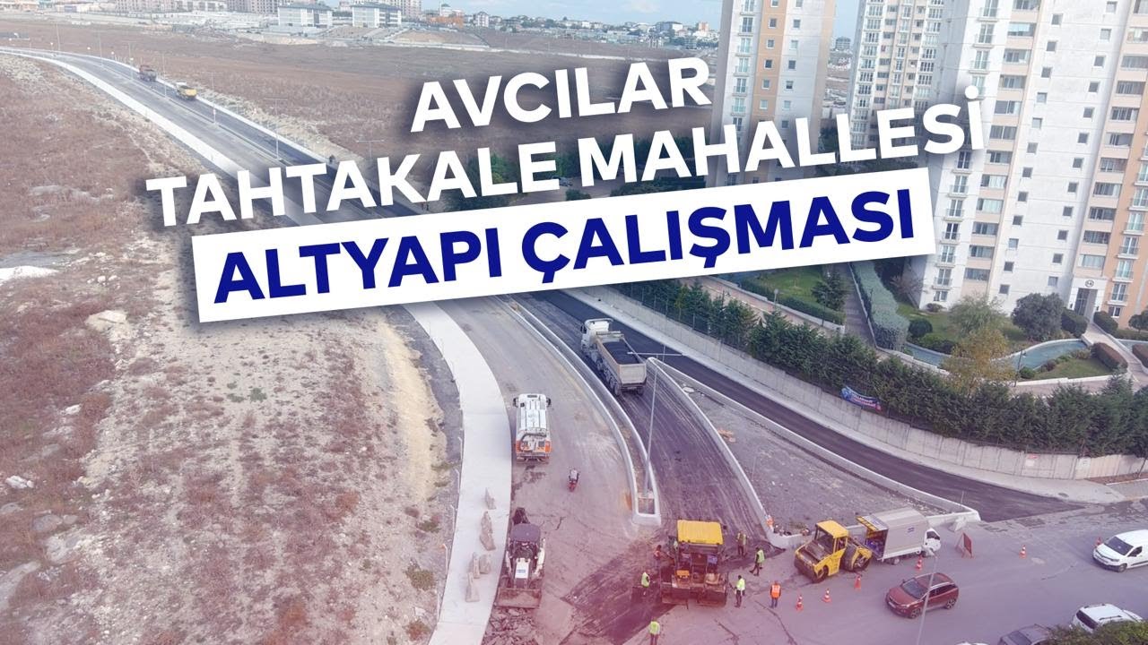 TAHTAKALE MAHALLESİ ALTYAPI ÇALIŞMASI AVCILAR
