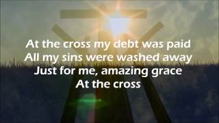 Brooklyn Tabernacle Choir - &quot;At The Cross&quot; with lyrics