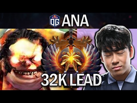 OG.ANA PUDGE WITH 32K GOLD LEAD - DOTA 2 7.30 PRO GAMEPLAY