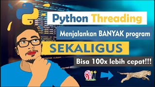 Belajar Python Threading untuk menjalankan banyak program sekaligus || Python Threading Tutorial