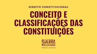 Direito Constitucional - Conceito e classificação