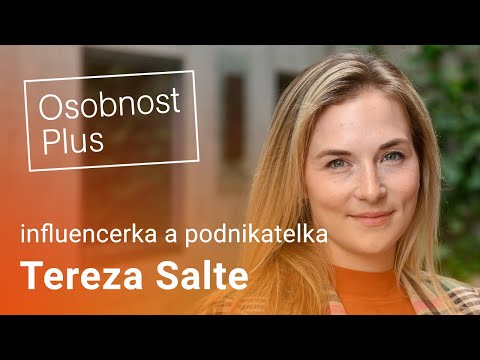 Tereza Salte: Být influencerem je neuvěřitelně těžká práce, není to zadarmo, když máte vliv