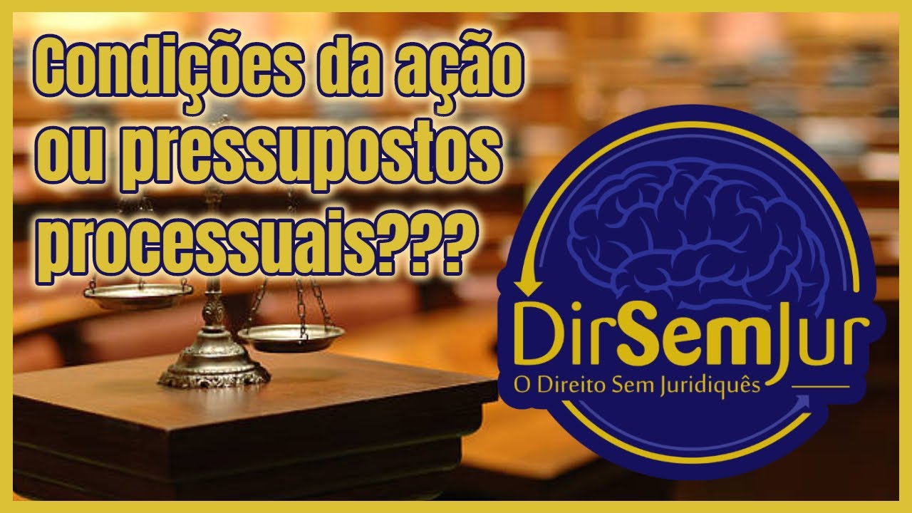 Condições da ação ou pressupostos processuais???